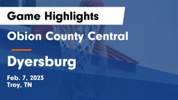 Obion County Central  vs Dyersburg  Game Highlights - Feb. 7, 2023