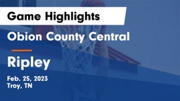 Obion County Central  vs Ripley  Game Highlights - Feb. 25, 2023