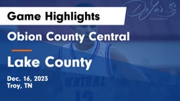 Obion County Central  vs Lake County  Game Highlights - Dec. 16, 2023