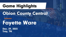 Obion County Central  vs Fayette Ware  Game Highlights - Dec. 29, 2023