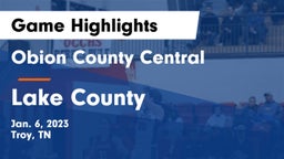 Obion County Central  vs Lake County  Game Highlights - Jan. 6, 2023