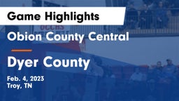 Obion County Central  vs Dyer County  Game Highlights - Feb. 4, 2023