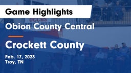 Obion County Central  vs Crockett County  Game Highlights - Feb. 17, 2023