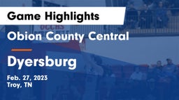 Obion County Central  vs Dyersburg  Game Highlights - Feb. 27, 2023