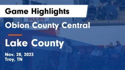 Obion County Central  vs Lake County  Game Highlights - Nov. 28, 2023