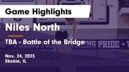 Niles North  vs TBA - Battle of the Bridge Game Highlights - Nov. 24, 2023