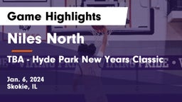 Niles North  vs TBA - Hyde Park New Years Classic Game Highlights - Jan. 6, 2024