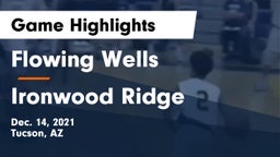 Flowing Wells  vs Ironwood Ridge  Game Highlights - Dec. 14, 2021