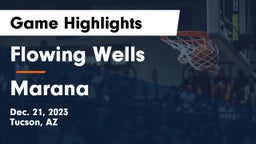 Flowing Wells  vs Marana  Game Highlights - Dec. 21, 2023