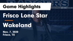 Frisco Lone Star  vs Wakeland  Game Highlights - Nov. 7, 2020