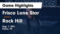 Frisco Lone Star  vs Rock Hill  Game Highlights - Aug. 7, 2021