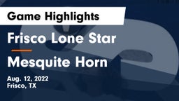 Frisco Lone Star  vs Mesquite Horn  Game Highlights - Aug. 12, 2022