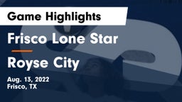 Frisco Lone Star  vs Royse City  Game Highlights - Aug. 13, 2022
