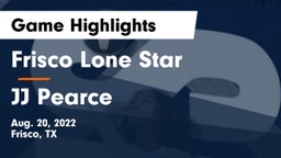 Frisco Lone Star  vs JJ Pearce Game Highlights - Aug. 20, 2022