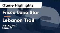 Frisco Lone Star  vs Lebanon Trail  Game Highlights - Aug. 30, 2022
