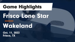 Frisco Lone Star  vs Wakeland  Game Highlights - Oct. 11, 2022