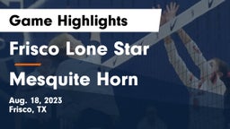 Frisco Lone Star  vs Mesquite Horn  Game Highlights - Aug. 18, 2023