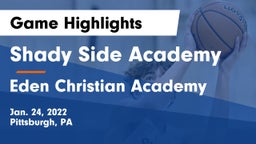 Shady Side Academy  vs Eden Christian Academy  Game Highlights - Jan. 24, 2022