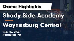 Shady Side Academy  vs Waynesburg Central  Game Highlights - Feb. 22, 2023