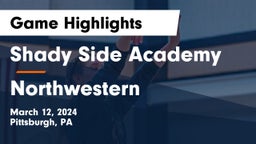 Shady Side Academy vs Northwestern  Game Highlights - March 12, 2024