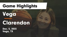 Vega  vs Clarendon  Game Highlights - Dec. 5, 2023