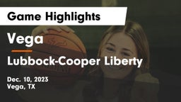 Vega  vs Lubbock-Cooper Liberty  Game Highlights - Dec. 10, 2023