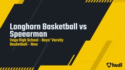 Vega basketball highlights Longhorn Basketball vs Speearman