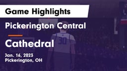 Pickerington Central  vs Cathedral  Game Highlights - Jan. 16, 2023