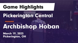 Pickerington Central  vs Archbishop Hoban  Game Highlights - March 19, 2023