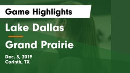 Lake Dallas  vs Grand Prairie  Game Highlights - Dec. 3, 2019