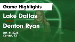 Lake Dallas  vs Denton Ryan  Game Highlights - Jan. 8, 2021