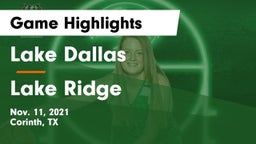 Lake Dallas  vs Lake Ridge  Game Highlights - Nov. 11, 2021