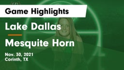 Lake Dallas  vs Mesquite Horn  Game Highlights - Nov. 30, 2021