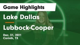Lake Dallas  vs Lubbock-Cooper  Game Highlights - Dec. 31, 2021