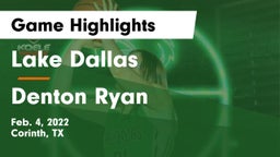 Lake Dallas  vs Denton Ryan  Game Highlights - Feb. 4, 2022