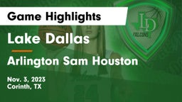 Lake Dallas  vs Arlington Sam Houston  Game Highlights - Nov. 3, 2023