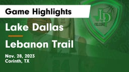Lake Dallas  vs Lebanon Trail  Game Highlights - Nov. 28, 2023