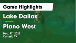 Lake Dallas  vs Plano West  Game Highlights - Dec. 27, 2023