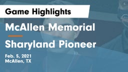 McAllen Memorial  vs Sharyland Pioneer  Game Highlights - Feb. 5, 2021