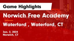 Norwich Free Academy vs Waterford , Waterford, CT Game Highlights - Jan. 2, 2024