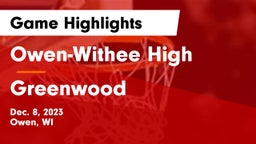 Owen-Withee High vs Greenwood  Game Highlights - Dec. 8, 2023