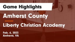 Amherst County  vs Liberty Christian Academy Game Highlights - Feb. 6, 2023