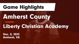 Amherst County  vs Liberty Christian Academy Game Highlights - Dec. 8, 2023