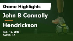 John B Connally  vs Hendrickson  Game Highlights - Feb. 10, 2023