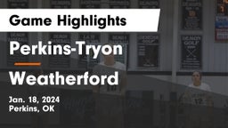 Perkins-Tryon  vs Weatherford  Game Highlights - Jan. 18, 2024