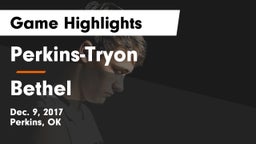 Perkins-Tryon  vs Bethel  Game Highlights - Dec. 9, 2017