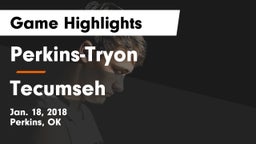 Perkins-Tryon  vs Tecumseh Game Highlights - Jan. 18, 2018