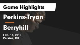 Perkins-Tryon  vs Berryhill Game Highlights - Feb. 16, 2018