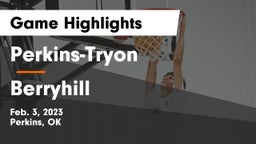 Perkins-Tryon  vs Berryhill  Game Highlights - Feb. 3, 2023