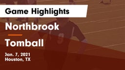Northbrook  vs Tomball  Game Highlights - Jan. 7, 2021